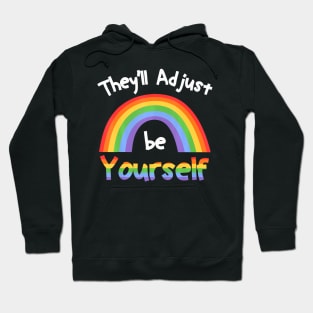 They'll Adjust  LGBTQ  Flag Gay Pride Ally Hoodie